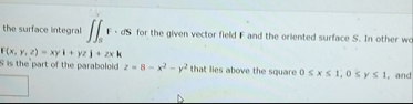 the surface integral S F * d S for the given