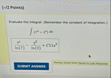 [ - / 2 Points ] Evaluate the integral. (