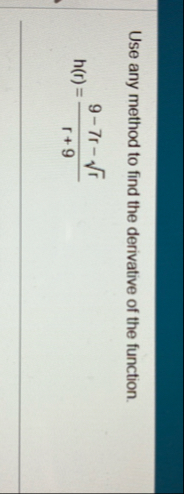 Use any method to find the derivative of the
