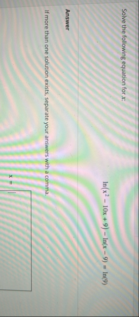 Solve the following equation for x : l n ( x 2 -