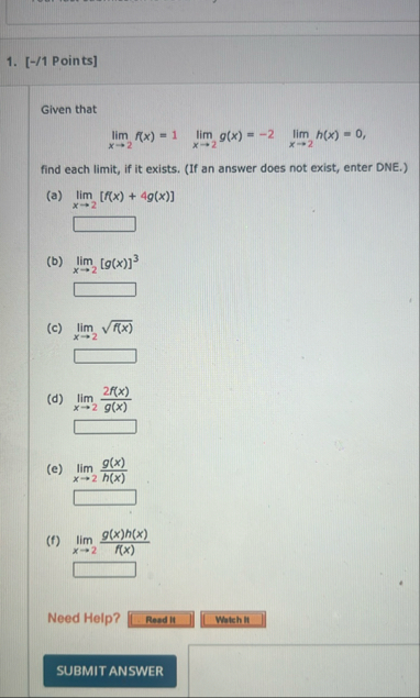 [ - / 1 Points ] Given that lim x 2 f ( x ) = 1 ,