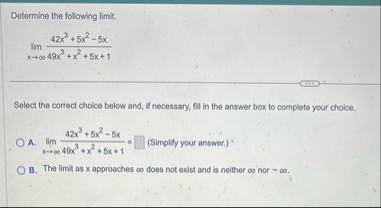 Determine the following limit . lim x 4 2 x 3 5 x