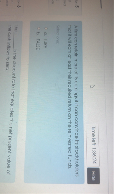 Time left 1 : 3 6 : 2 4 A firm can retain more of