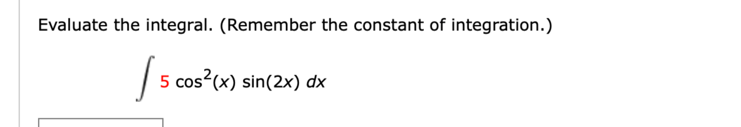 Evaluate the integral. ( R e m e m b e r the
