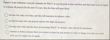 Suppose Acme Industries correctly estimates its