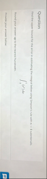 Question Find the upper bound for the error in