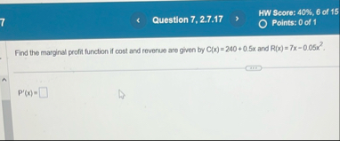 Question 7 , 2 . 7 . 1 7 HW Score: 4 0 % , 6 of 1