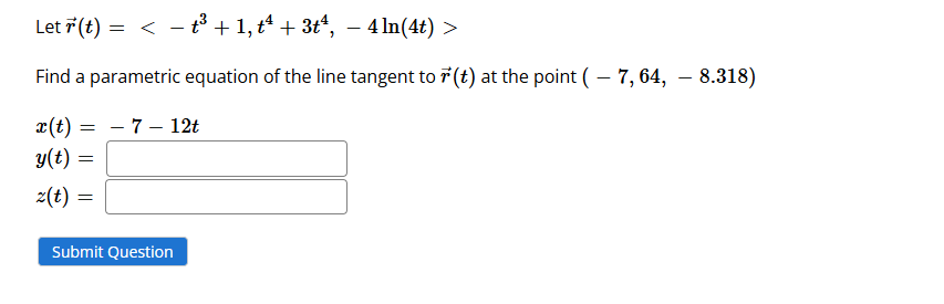 Let vec ( r ) ( t ) = ( : - t 3 + 1 , t 4 + 3 t 4