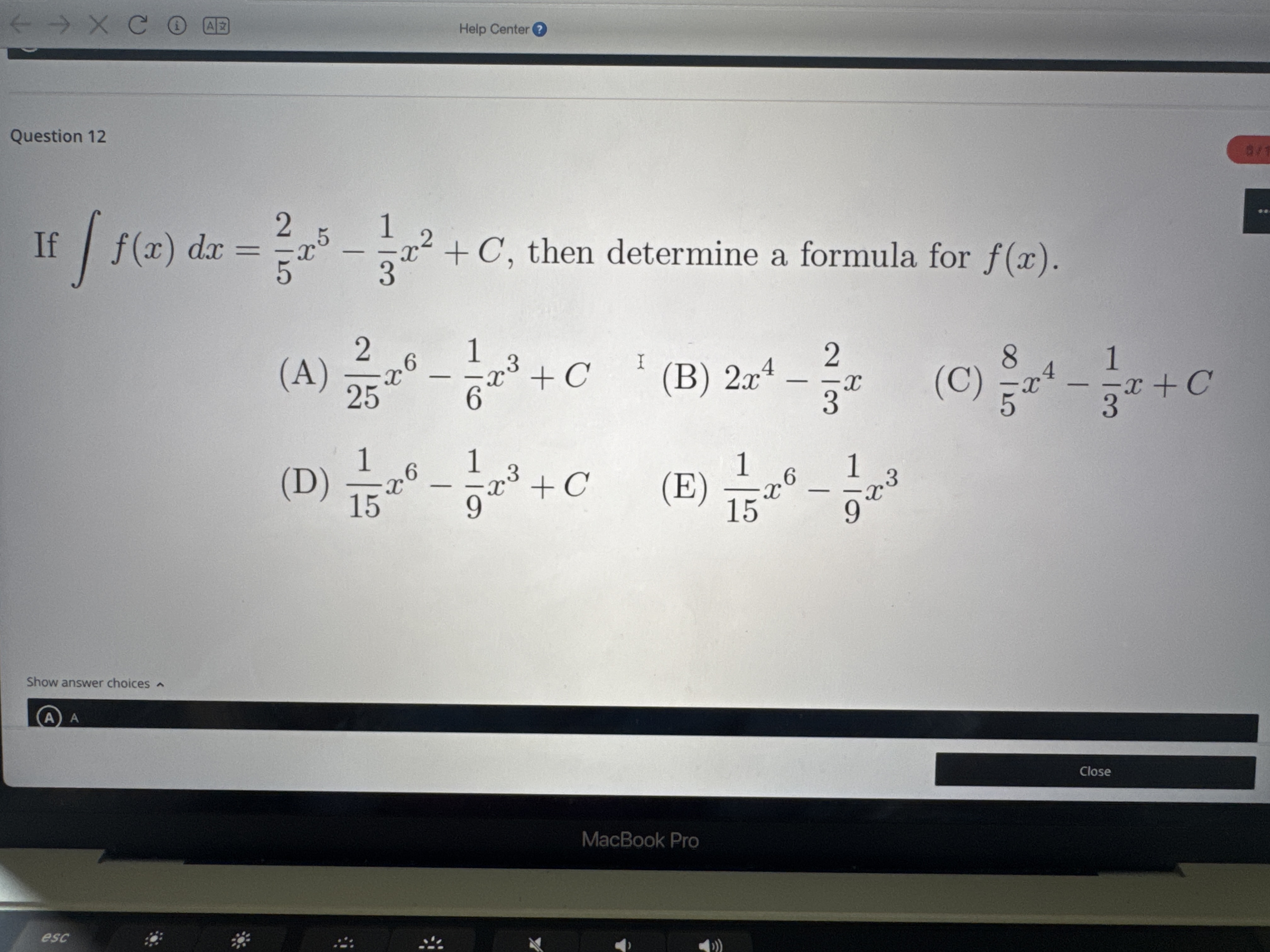 I f f ( x ) d x = 2 5 x 5 - 1 3 x 2 + C , then
