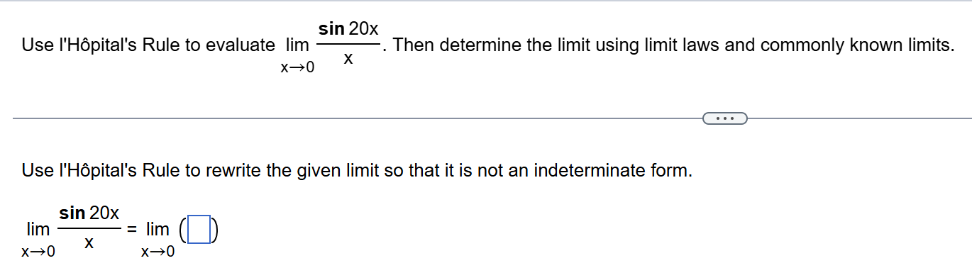 Use l ' H p i t a l ' s Rule t o evaluate lim x 0