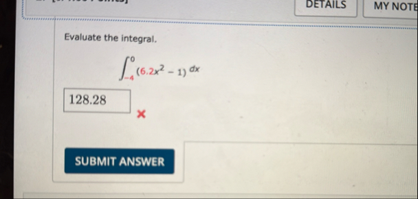 DETAILS MY NOTE Evaluate the integral. - 4 0 ( 6