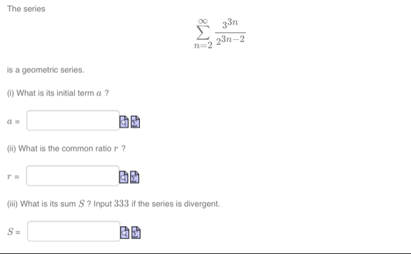The series n = 2 3 3 n 2 3 n - 2 is a geometric