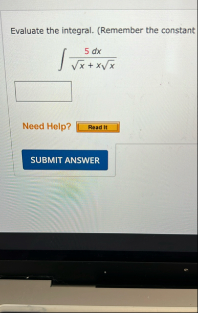 Evaluate the integral. ( Remember the constant 5