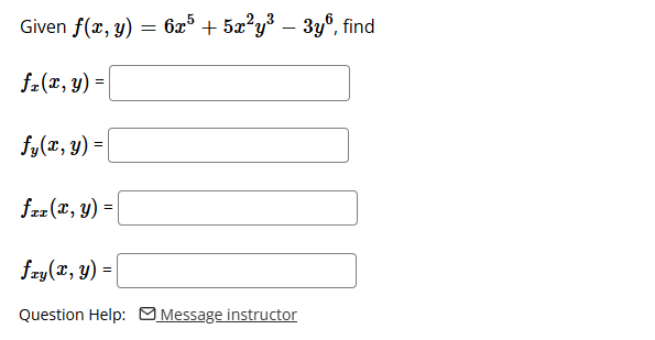 Given f ( x , y ) = 6 x 5 + 5 x 2 y 3 - 3 y 6 ,