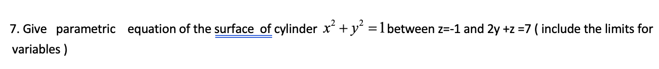 Give parametric equation o f the surface o f