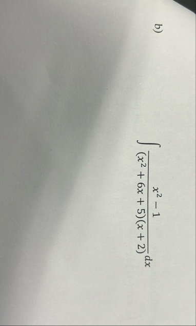 b ) x 2 - 1 ( x 2 6 x 5 ) ( x 2 ) d x