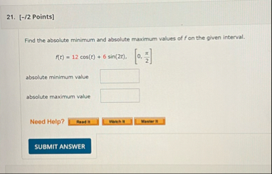 [ - / 2 Points ] Find the absolute minimum and