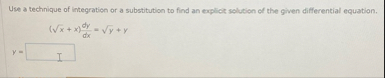 Use a technique of integration or a substitution