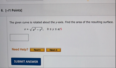 [ - / 1 Points ] The given curve is rotated about