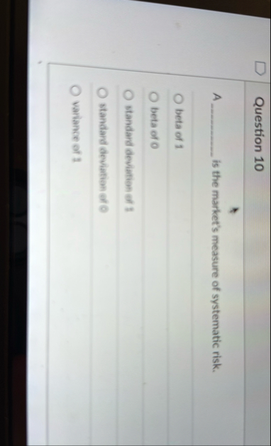 Question 1 0 A is the market's measure of