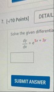 [ - / 1 0 Points ] Solve the given differentia d