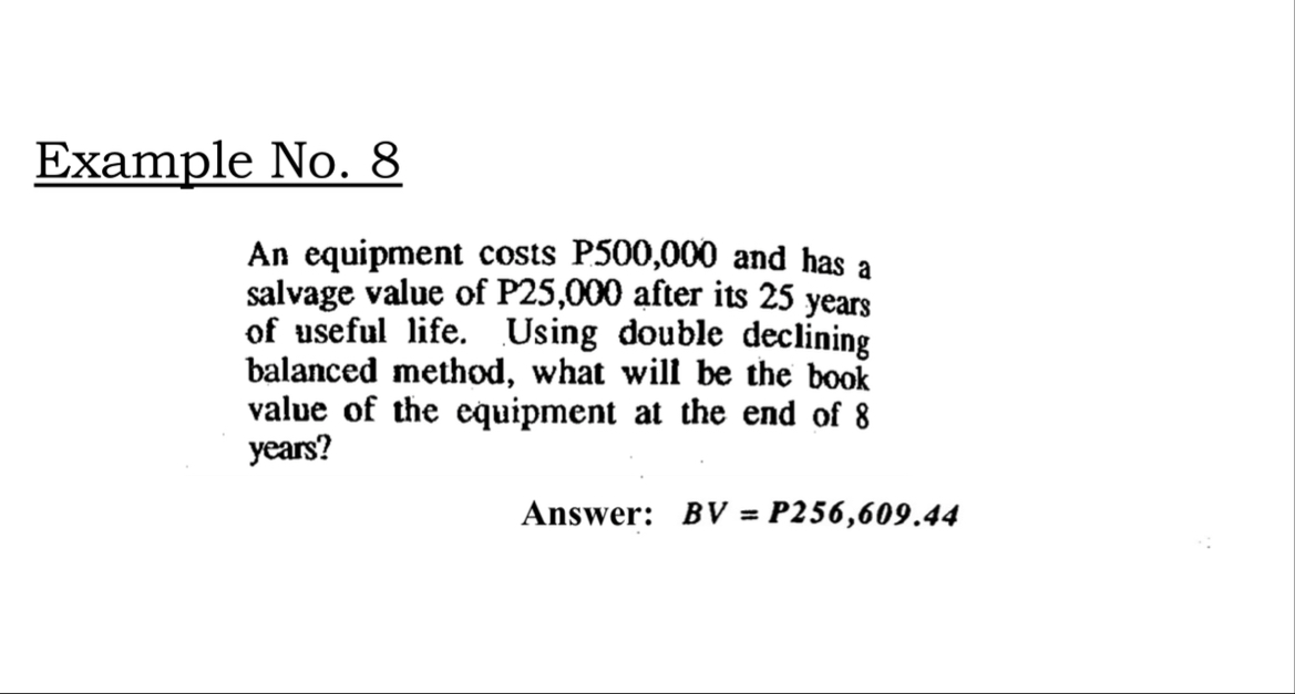 Example No . 8 An equipment costs P 5 0 0 , 0 0 0