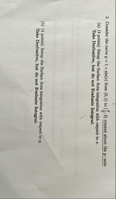 Consider the curve y = 1 s i n ( x ) from ( 0 , 1
