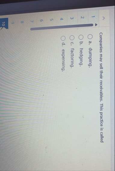 Companies may sell their receivables. This