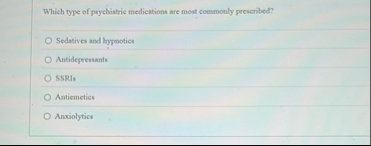 Which type of prychiatrie medications are most