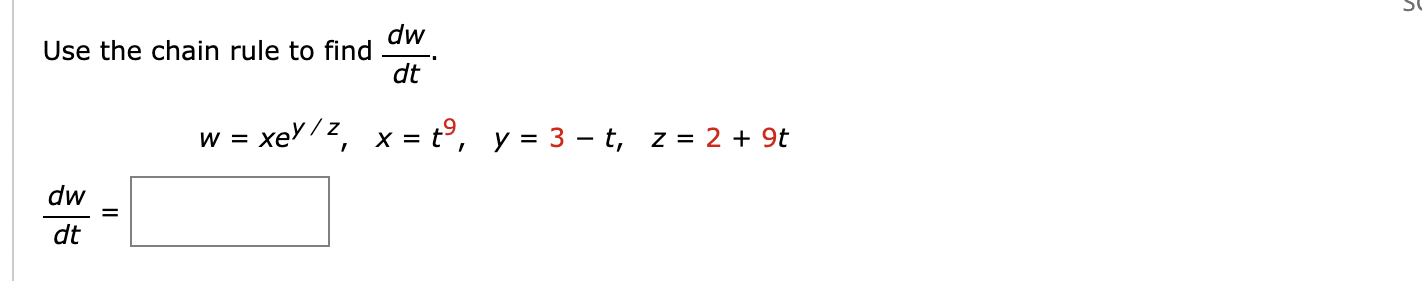 Use the chain rule t o find d w d t . w = x e y z