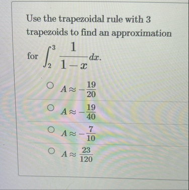 Use the trapezoidal rule with 3 trapezoids to