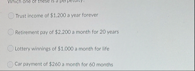 Which one of these is aperpetury? Trust income of