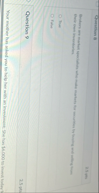 Question B 2 . 5 pts Brokers are market