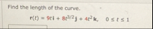 Find the length of the curve. r ( t ) = 9 t i 8 t