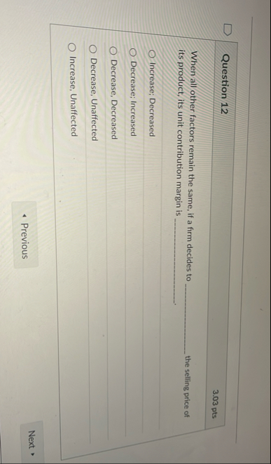 Question 1 2 3 . 0 3 pts When all other factors