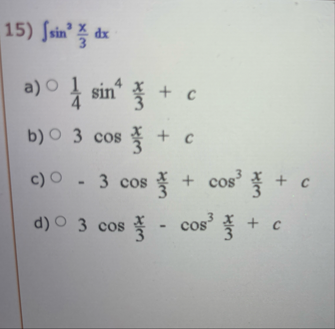 s i n 2 ( x 3 d x ) a ) 1 4 s i n 4 ( x 3 ) c b )