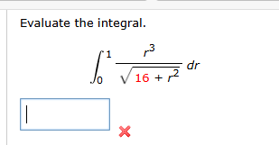 Evaluate t e integral. 0 1 r 3 + r 2 2 d