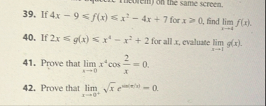 If 4 x - 9 f ( x ) x 2 - 4 x 7 for x 0 , find lim