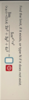 Find the limit , if it exists, or type N if it
