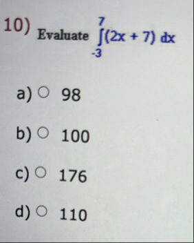 Evaluate - 3 7 ( 2 x 7 ) d x a ) 9 8 b ) 1 0 0 c