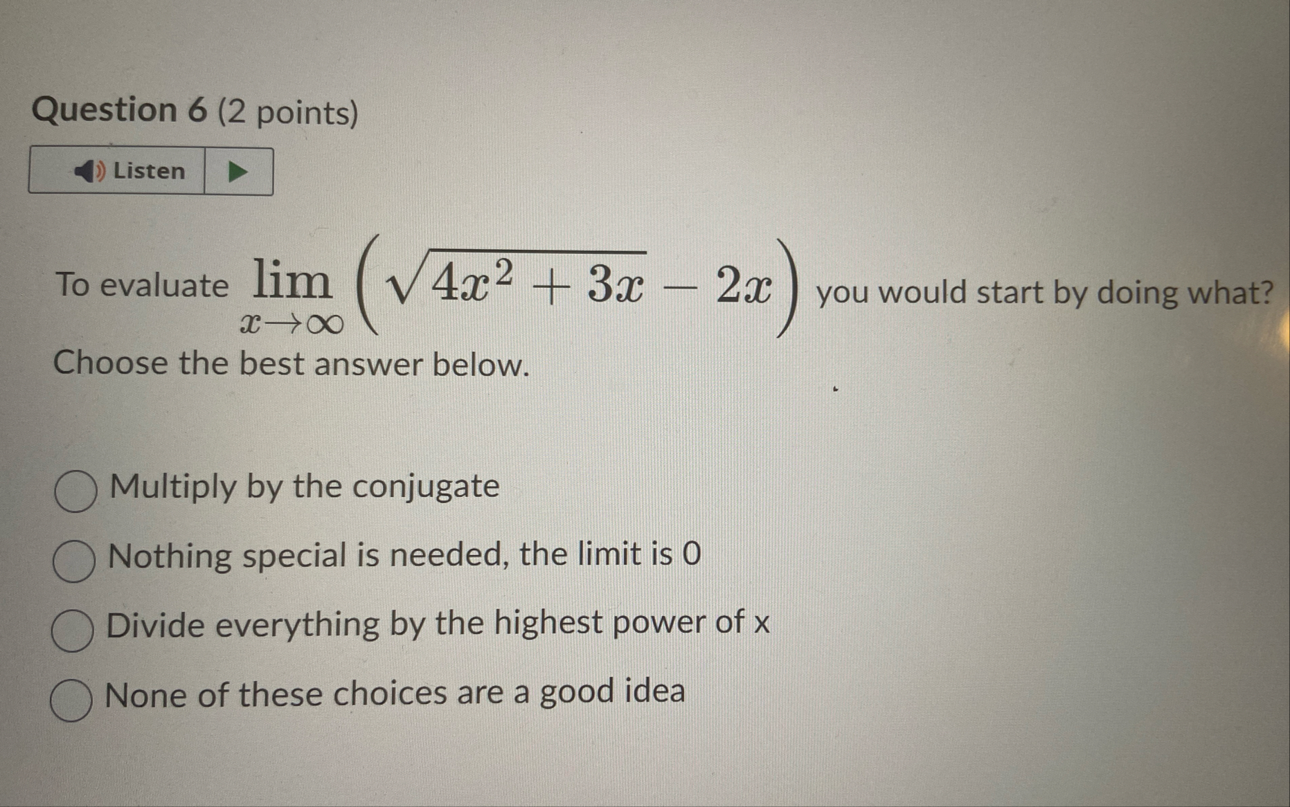 Question 6 ( 2 points ) To evaluate lim x ( 4 x 2