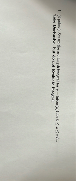 ( 4 points ) Set up the arc length integral for y
