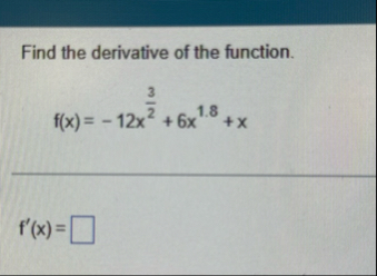 Find the derivative of the function. f ( x ) = -