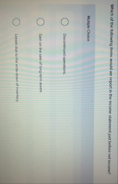 Which of the following items would we report in