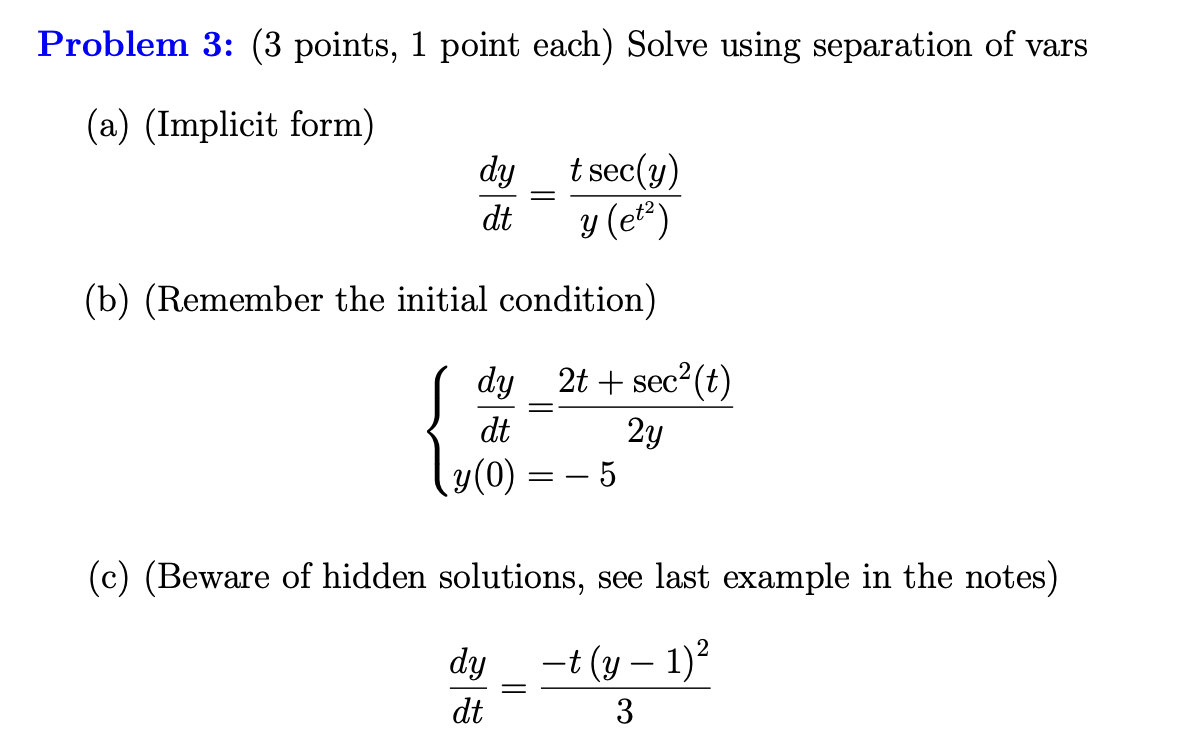 Problem 3 : ( 3 points, 1 point each ) Solve