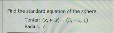 Find the standard equation of the sphere. Center: