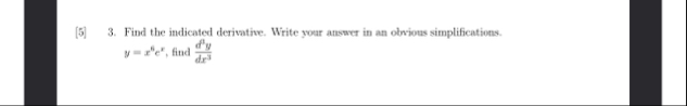 [ 5 ] 3 . Find the indicated derivative. Write