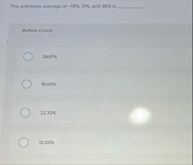 The arithmetic average of - 1 9 % , 3 1 % , and 3