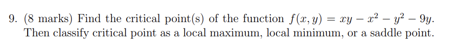 ( 8 marks ) Find the critical point ( s ) o f the