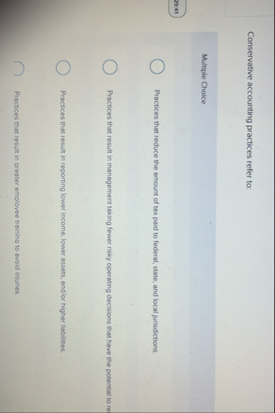 Conservative accounting practices refer to: